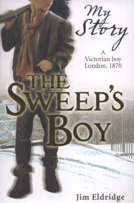 The sweep's boy : a Victorian boy London, 1870