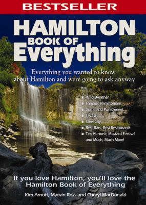 Hamilton book of everything : everything you wanted to know about Hamilton and were going to ask anyway