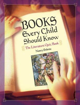 Books every child should know : the literature quiz book