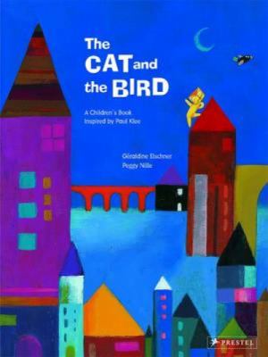 The cat and the bird : a children's book inspired by Paul Klee