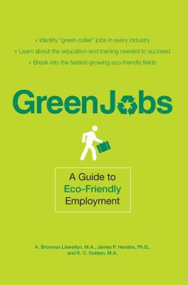 Green jobs : a guide to eco-friendly employment