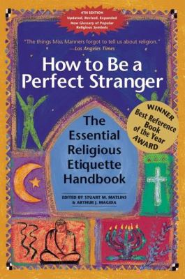 How to be a perfect stranger : the essential religious etiquette handbook