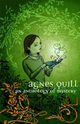 Agnes Quill : an anthology of mystery