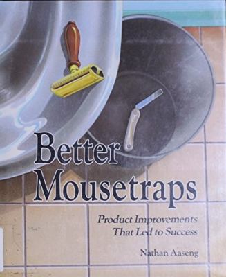 Better mousetraps : product improvements that led to success