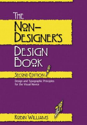 The non-designer's design book : design and typographic principles for the visual novice