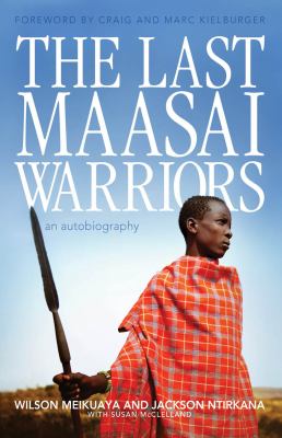 Last Maasai warriors : an autobiography