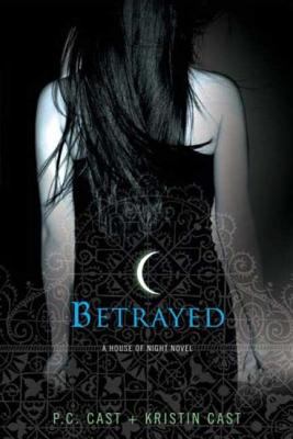 Betrayed : a House of Night novel