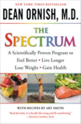 The spectrum : a scientifically proven program to feel better, live longer, lose weight, and gain health