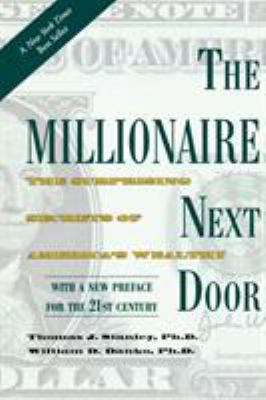 The millionaire next door : the surprising secrets of America's wealthy