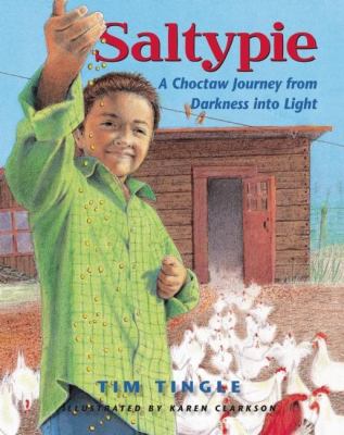 Saltypie : a Choctaw journey from darkness into light