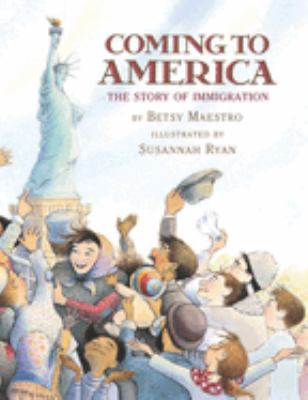 Coming to America : the story of immigration