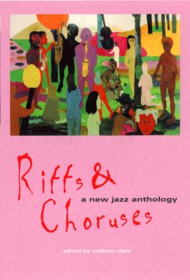Riffs & choruses : a new jazz anthology