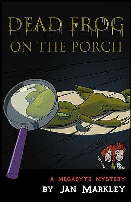 Dead frog on the porch : a megabyte mystery