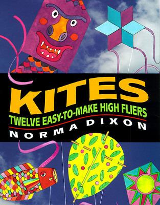 Kites : twelve easy-to-make high fliers