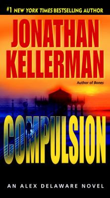 Compulsion : an Alex Delaware novel