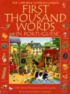 The Usborne Internet-linked first thousand words in Portuguese : with Internet-linked pronunciation guide