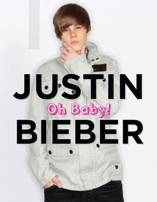 Justin Bieber : oh baby!