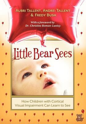 Little bear sees : how children with cortical visual impairment can learn to see