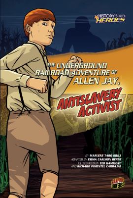 The Underground Railroad adventure of Allen Jay, antislavery activist