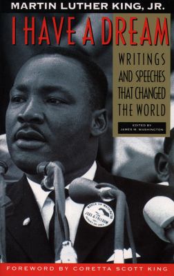 I have a dream : writings and speeches that changed the world