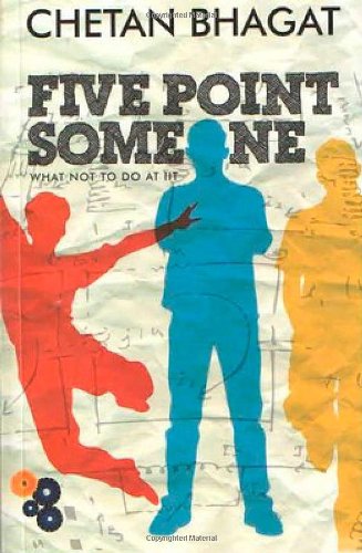 Five point someone : what not to do at IIT, a novel