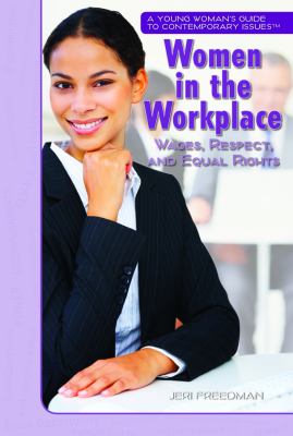 Women in the workplace : wages, respect, and equal rights