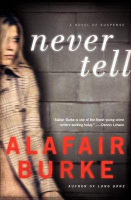 Never tell : a novel of suspense