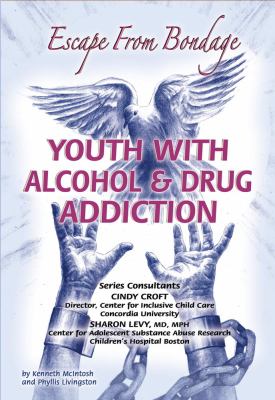Youth with alcohol and drug addiction : escape from bondage