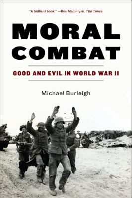 Moral combat : good and evil in World War II