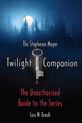 The Twilight companion : the unauthorized guide to the series