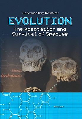 Evolution : the adaptation and survival of species