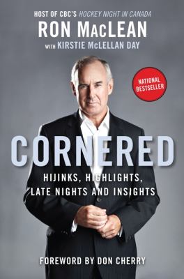 Cornered : hijinks, highlights, late nights and insights