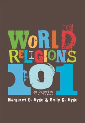 World religions 101 : an overview for teens