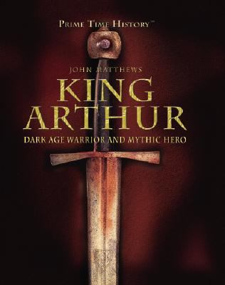 King Arthur : Dark Age warrior and mythic hero
