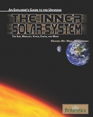 The inner solar system : the sun, Mercury, Venus, Earth, and Mars