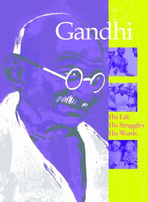Gandhi : his life, his struggles, his words