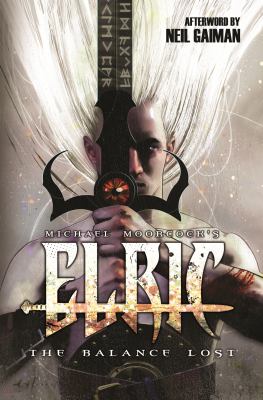 Michael Moorcock's Elric. [1], The balance lost /