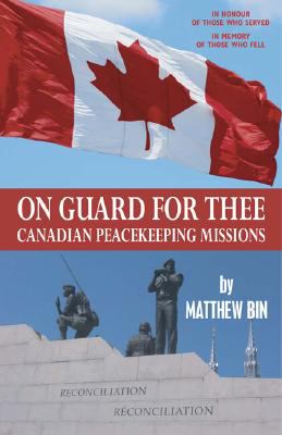 On guard for thee : Canadian peacekeeping missions