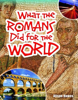What the Romans did for the world