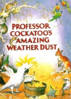 Professor Cockatoo's amazing weather dust