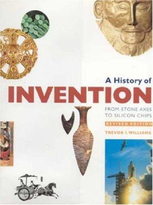A history of invention : from stone axes to silicon chips