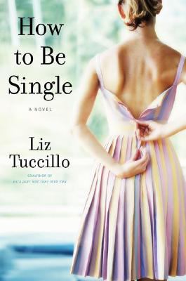 How to be single : a novel