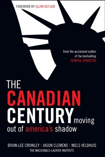 The Canadian century : moving out of America's shadow