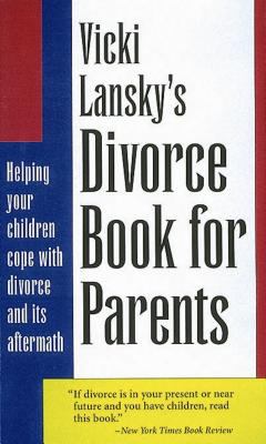 Vicki Lansky's divorce book for parents : helping your children cope with divorce and its aftermath.