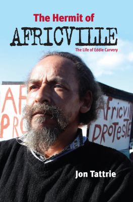 The hermit of Africville : the life of Eddie Carvery