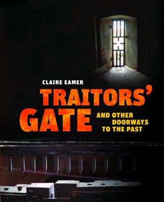 Traitors' Gate : and other doorways to the past