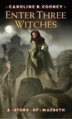 Enter three witches : a story of Macbeth