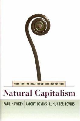 Natural capitalism : creating the next industrial revolution