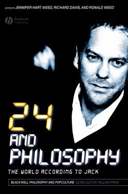 24 and philosophy : the world according to Jack