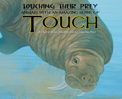 Touching their prey : animals with an amazing sense of touch